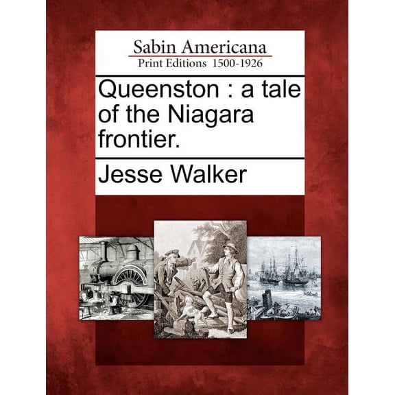 Queenston : A Tale of the Niagara Frontier.