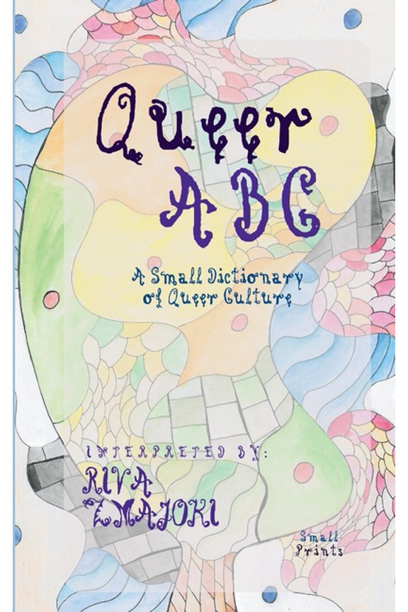 Small Prints Queer ABC: A Small Dictionary of Queer Culture, (Paperback)