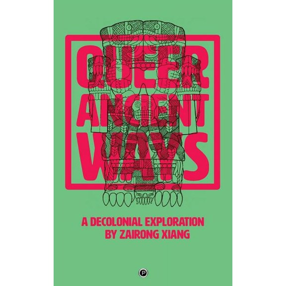 Queer Ancient Ways: A Decolonial Exploration, (Paperback)