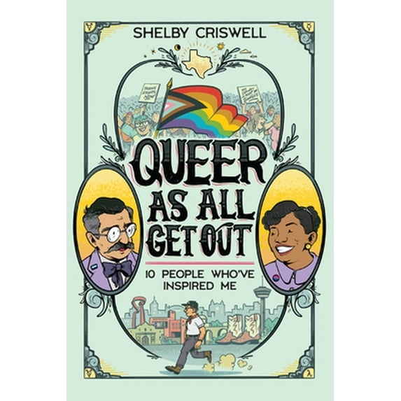 Pre-Owned Queer as All Get Out: 10 People Who've Inspired Me (Paperback) 1951491076 9781951491079
