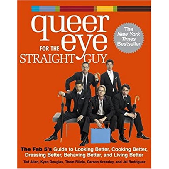 Pre-Owned Queer Eye for the Straight Guy: The Fab 5's Guide to Looking Better, Cooking Better, Dressing Better, Behaving Better, and Living Better (Paperback) 1400097843 9781400097845