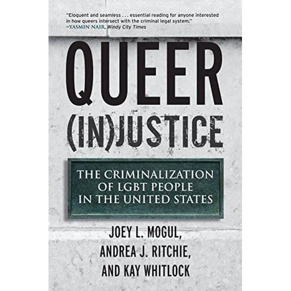 Pre-Owned Queer (In)Justice: The Criminalization of LGBT People in the United States (Queer Ideas/Queer Action)