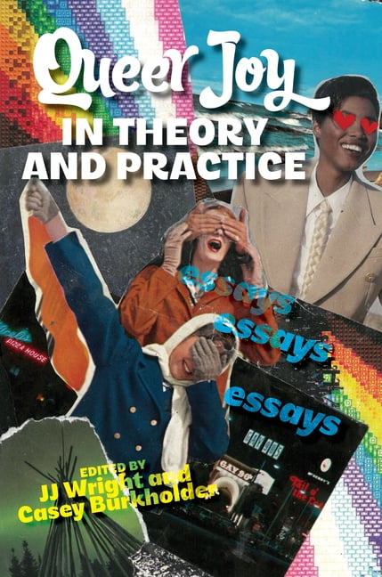 Queer Joy in Theory and Practice: Essays, (Hardcover)