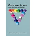 thumbnail image 1 of Queer Library Alliance: Global Reflections and Imaginings (Paperback), 1 of 1