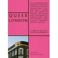 thumbnail image 1 of London Queer London: A Guide to the City's LGBTQ+ Past and Present, (Paperback), 1 of 1