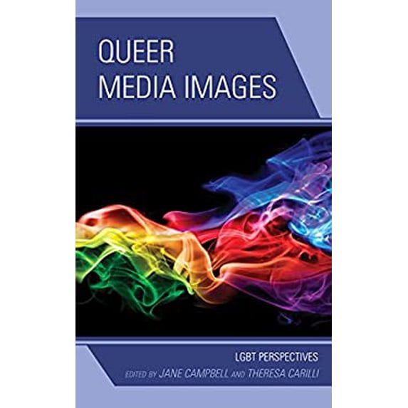 Pre-Owned Queer Media Images: Lgbt Perspectives (Paperback 9781498516105) by Theresa Carilli, Jane Campbell, Kimiko Akita
