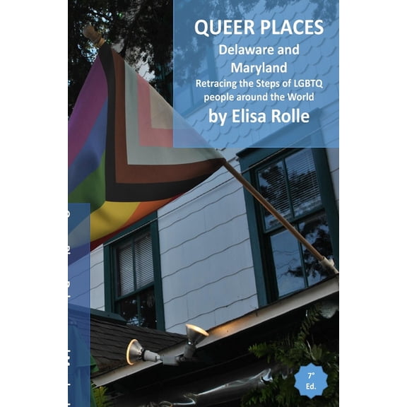 Queer Places: Eastern Time Zone (Delaware and Maryland): Retracing the steps of LGBTQ people around the world, (Paperback)