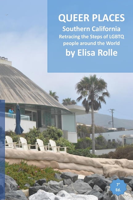 Queer Places: Pacific Time Zone (California - 9O23O to 92999): Retracing the steps of LGBTQ people around the world, (Paperback)