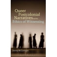 thumbnail image 1 of Queer Postcolonial Narratives and the Ethics of Witnessing, (Hardcover), 1 of 1