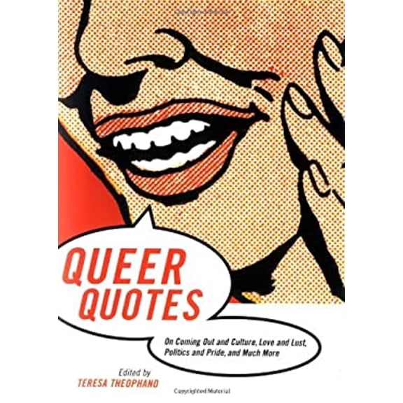 Pre-Owned Queer Quotes: On Coming Out and Culture, Love and Lust, Politics and Pride, and Much More (Hardcover) 0807079065 9780807079065