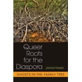 thumbnail image 1 of Queer Roots for the Diaspora: Ghosts in the Family Tree, (Paperback), 1 of 1