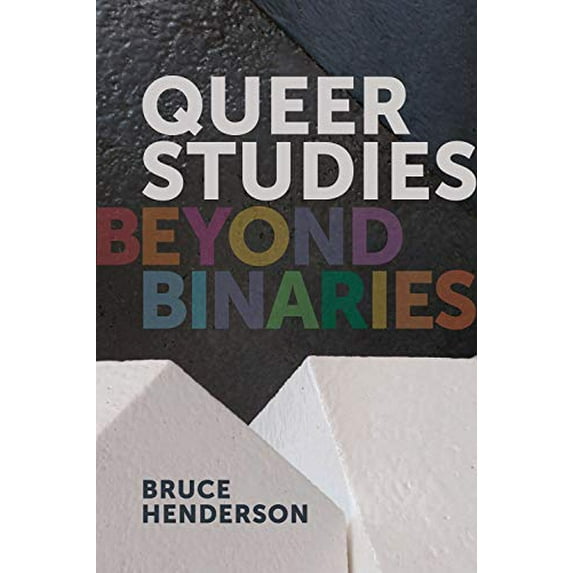 Pre-Owned Queer Studies: Beyond Binaries
