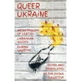thumbnail image 1 of Queer Ukraine: An Anthology of LGBTQI+ Ukrainian Voices During Wartime, (Paperback), 1 of 1
