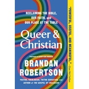 Queer & Christian Reclaiming the Bible, Our Faith, and Our Place at the Table, Paperback
