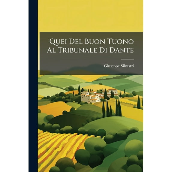 Quei Del Buon Tuono Al Tribunale Di Dante : Scherzo Satirico Moralissimo (Paperback)