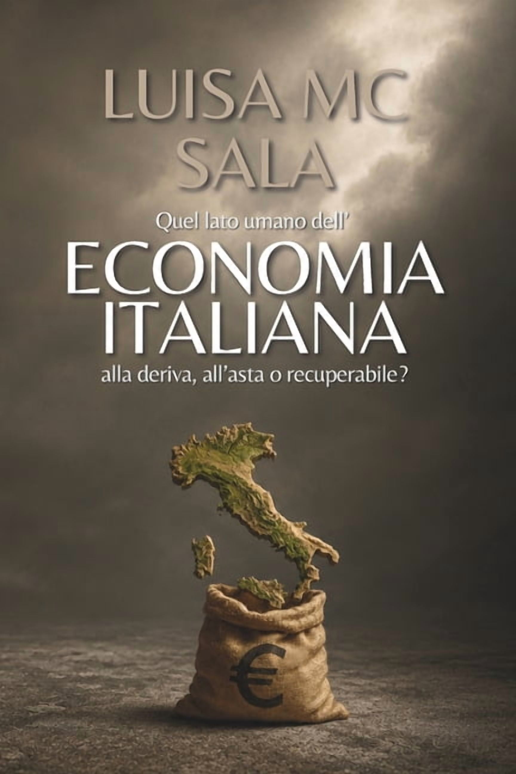 Quel lato umano dell'economia italiana: alla deriva, all'asta o recuperabile?, (Paperback)