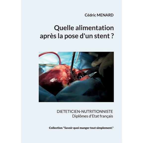 Quelle alimentation aprs la pose d'un stent ? (Paperback)