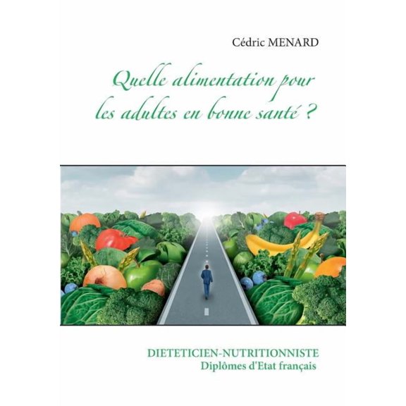 Quelle alimentation pour l'adulte en bonne sant ? (Paperback) by Cdric Menard