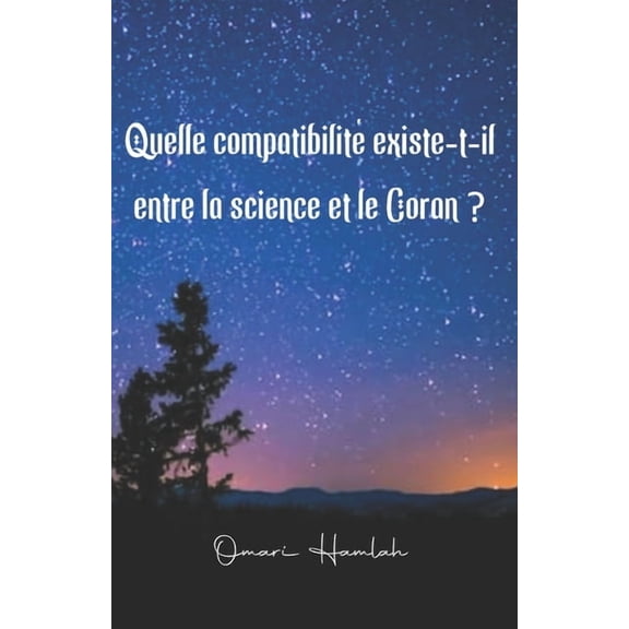 Quelle compatibilit existe-t-il entre la science et le Coran ?, (Paperback)