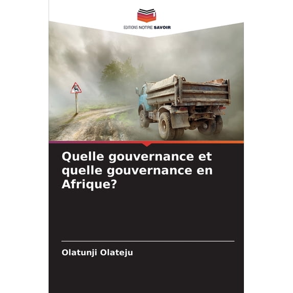 Quelle gouvernance et quelle gouvernance en Afrique?, (Paperback)