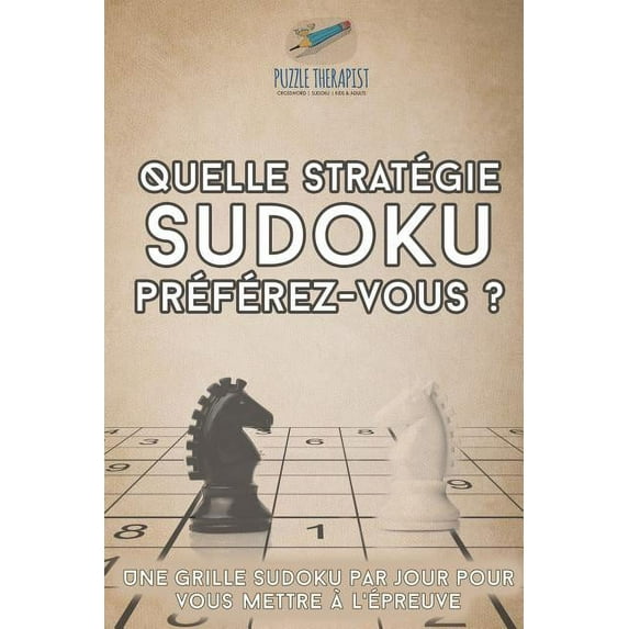 Quelle stratégie Sudoku préférez-vous ? Une grille Sudoku par jour pour vous mettre à l'épreuve (Paperback)