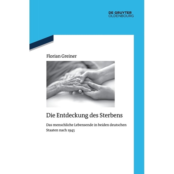 Quellen Und Darstellungen Zur Zeitgeschi Die Entdeckung des Sterbens, Book 137, (Hardcover)
