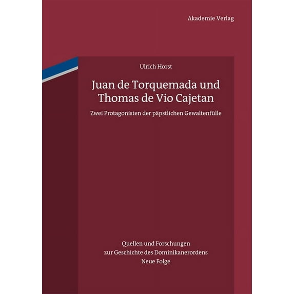 Quellen Und Forschungen Zur Geschichte D Juan de Torquemada und Thomas de Vio Cajetan, Book 19, (Hardcover)