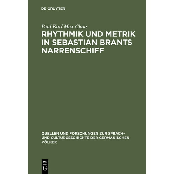 Quellen Und Forschungen Zur Sprach- Und Rhythmik und Metrik in Sebastian Brants Narrenschiff, Book 112, (Hardcover)