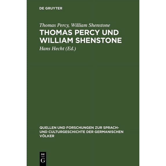 Quellen Und Forschungen Zur Sprach- Und Thomas Percy Und William Shenstone: Ein Briefwechsel Aus Der Entstehungszeit Der Reliques of Ancient English Poetry, Book 103, (Hardcover)