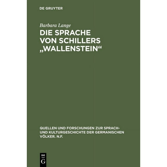 Quellen Und Forschungen Zur Sprach- Und Die Sprache Von Schillers Wallenstein, Book 54, (Hardcover)