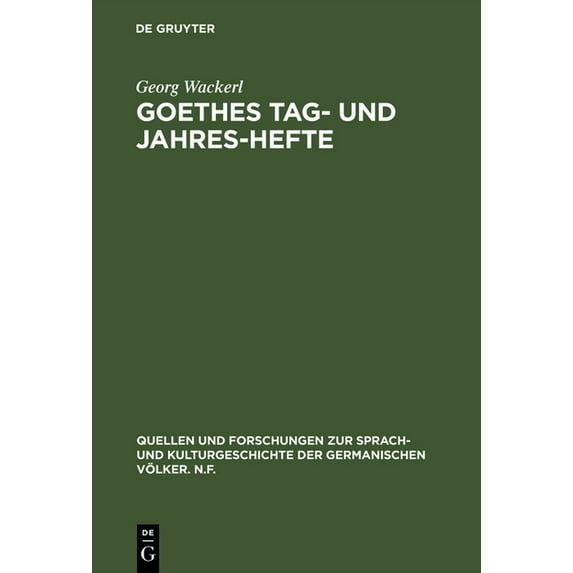 Quellen Und Forschungen Zur Sprach- Und Goethes Tag- und Jahres-Hefte, Book 35, (Hardcover)