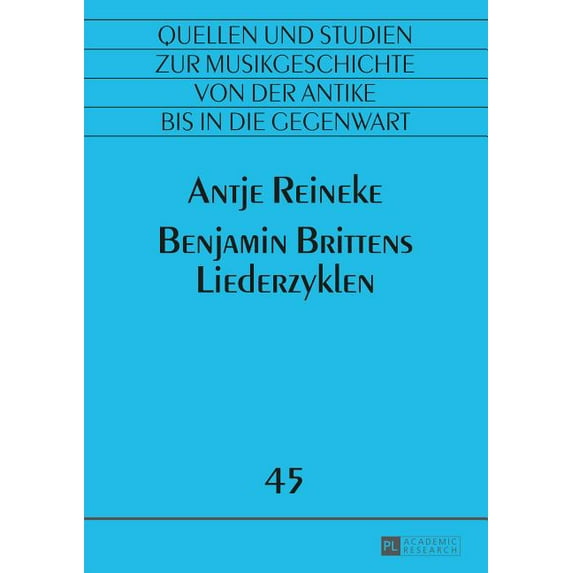 Quellen Und Studien Zur Musikgeschichte Von Der Antike Bis i: Benjamin Brittens Liederzyklen (Paperback)
