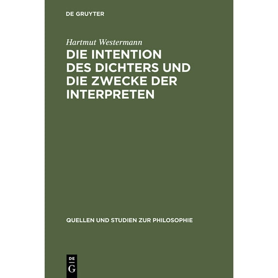 Quellen Und Studien Zur Philosophie: Die Intention Des Dichters Und Die Zwecke Der Interpreten: Zu Theorie Und Praxis Der Dichterauslegung in Den Platonischen Dialogen (Hardcover)