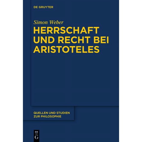 Quellen Und Studien Zur Philosophie Herrschaft und Recht bei Aristoteles, Book 123, (Paperback)