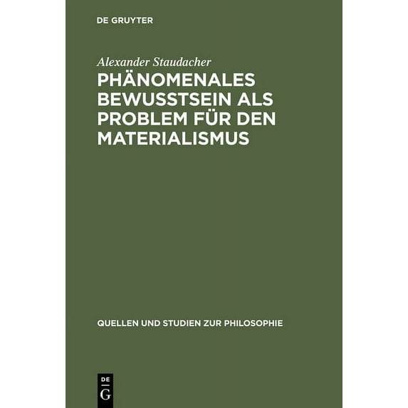 Quellen Und Studien Zur Philosophie: Phänomenales Bewußtsein ALS Problem Für Den Materialismus (Hardcover)