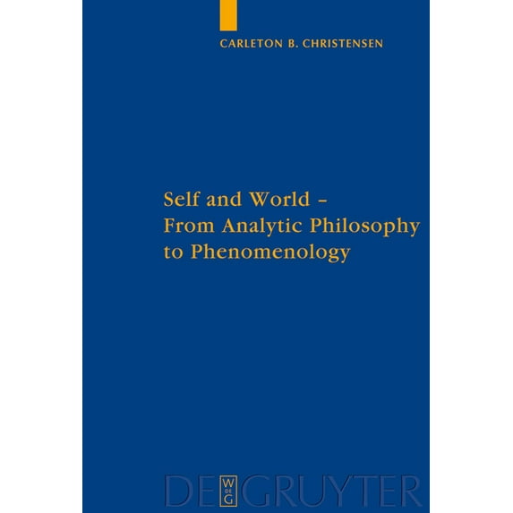 Quellen Und Studien Zur Philosophie Self and World: From Analytic Philosophy to Phenomenology, Book 89, (Hardcover)