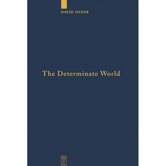 Quellen Und Studien Zur Philosophie The Determinate World: Kant and Helmholtz on the Physical Meaning of Geometry, Book 69, (Hardcover)