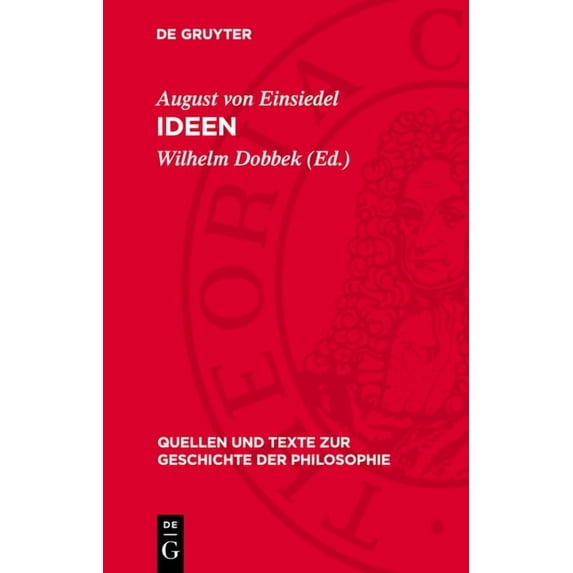 Quellen Und Texte Zur Geschichte der Phi Ideen, (Hardcover)