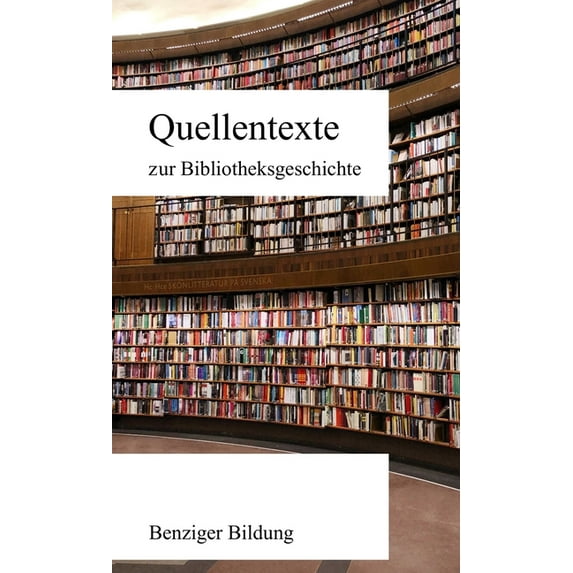 Quellentexte zur Bibliotheksgeschichte, (Paperback)