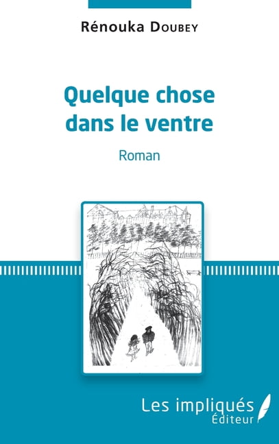 Quelque chose dans le ventre, (Paperback)