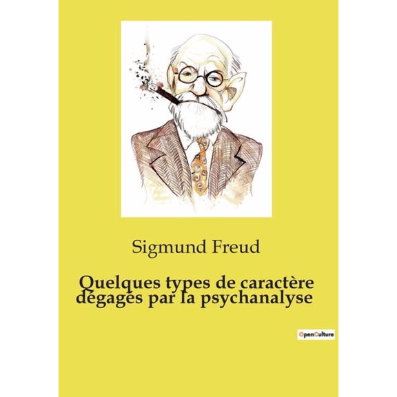 Quelques types de caractre dgags par la psychanalyse, (Paperback)