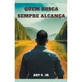 thumbnail image 1 of Quem Busca Sempre AlcanÃ§a, (Paperback), 1 of 1