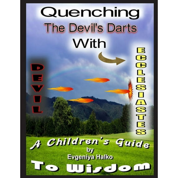 Quenching the Devil's Darts with Ecclesiastes-------------------------------------------------------------------------: , (Paperback)