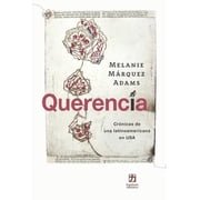 Querencia Cr nicas de una latinoamericana en USA Paperback