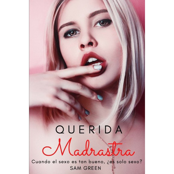 Querida madrastra: Si el sexo es tan bueno, es solo sexo? (Paperback)