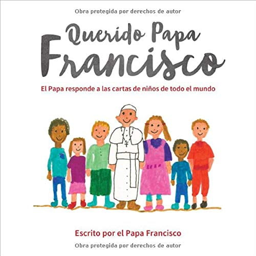 Pre-Owned Querido Papa Francisco: El Papa Responde a Las Cartas de Niños de Todo El Mundo (Hardcover) 0829444351 9780829444353