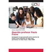 Querido profesor Paulo Freire, Paperback