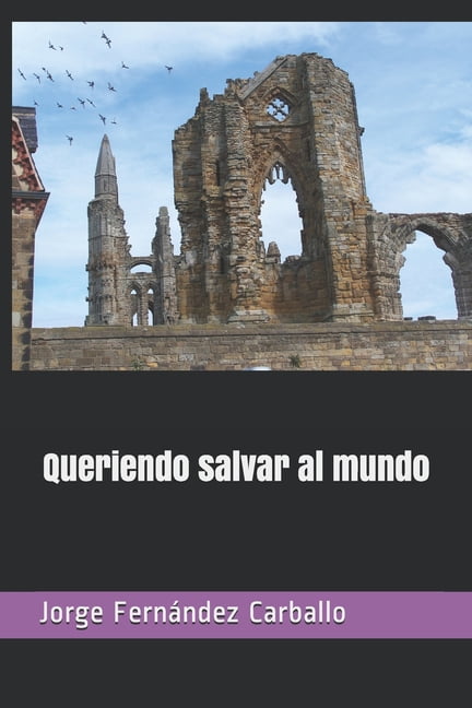 Queriendo salvar al mundo, (Paperback)