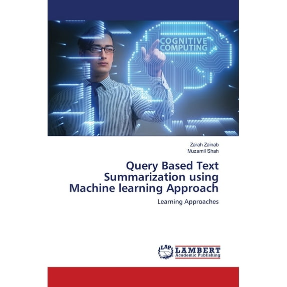 Query Based Text Summarization using Machine learning Approach (Paperback)