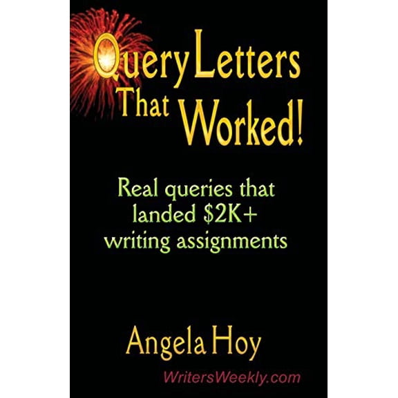 Pre-Owned QUERY LETTERS THAT WORKED! Real Queries That Landed $2K+ Writing Assignments - SECOND EDITION (Paperback) 159113384X 9781591133841